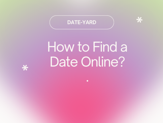 Digital Romance: A Guide on How to Find a Date Online